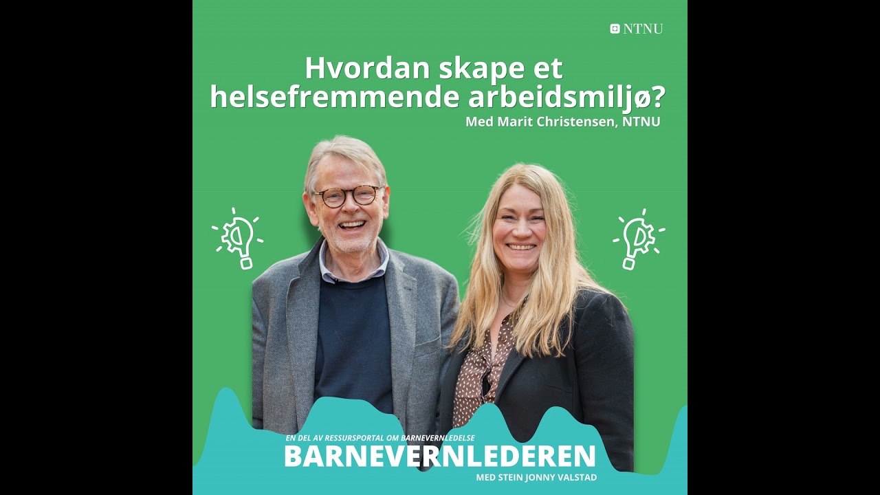 Hvordan skape et helsefremmende arbeidsmilj&oslash;? | Ep 12