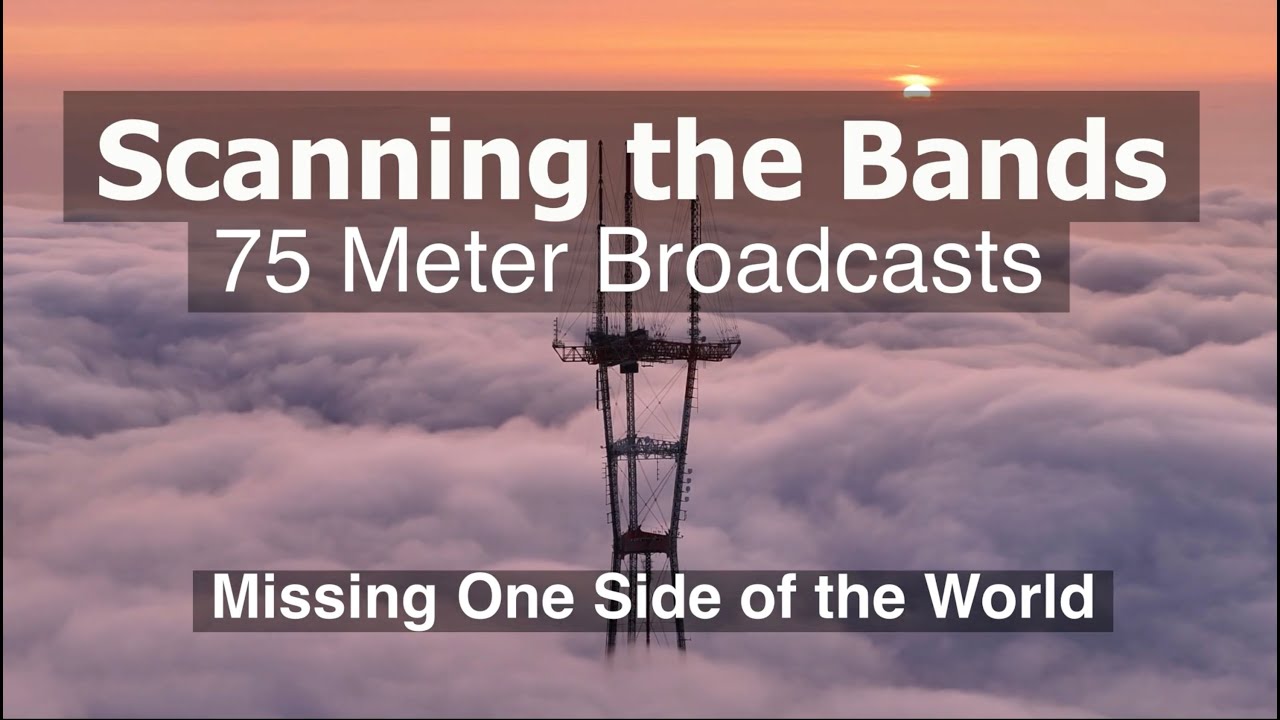 Scanning the Shortwave Bands - 75 Meter Broadcast Band