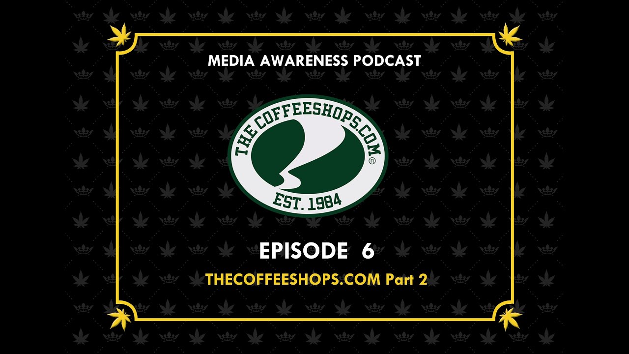 EP6 Part 2: THECOFFEESHOPS.COM Media Awareness Podcast Jack Herer Cup Amsterdam 2020