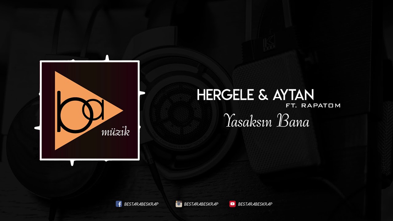 Hergele & Aytan - Yasaksin Bana ft. Rapatom