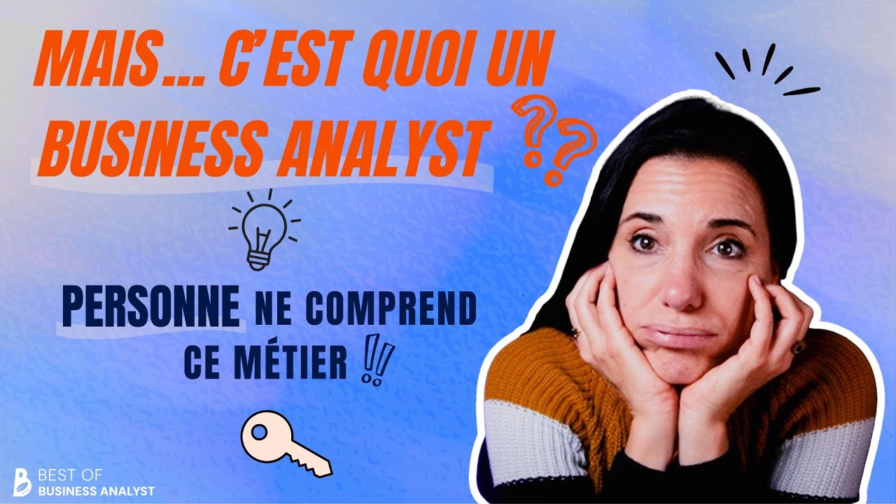 Business Analyst : enfin comprendre le métier (et se positionner clairement)