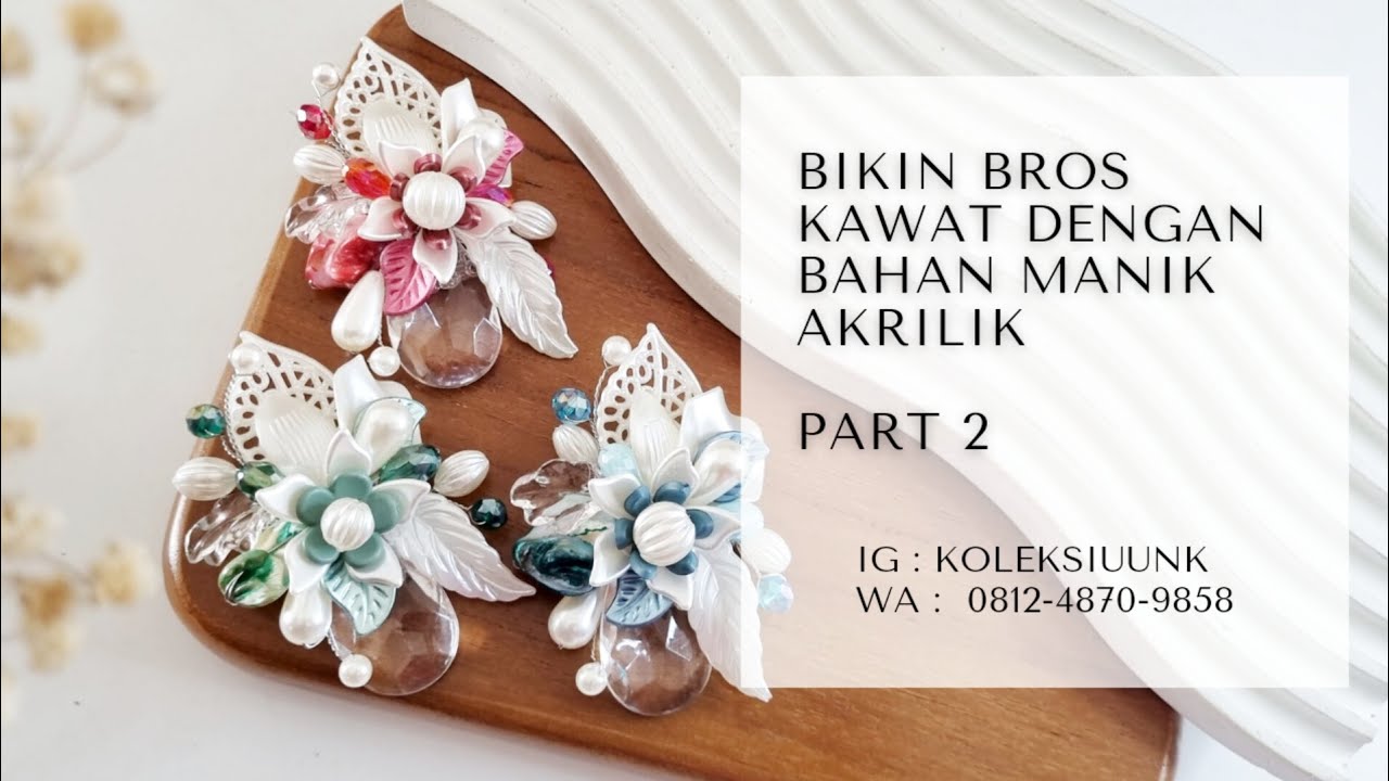 Bros kawat dengan bahan manik akrilik PART 2