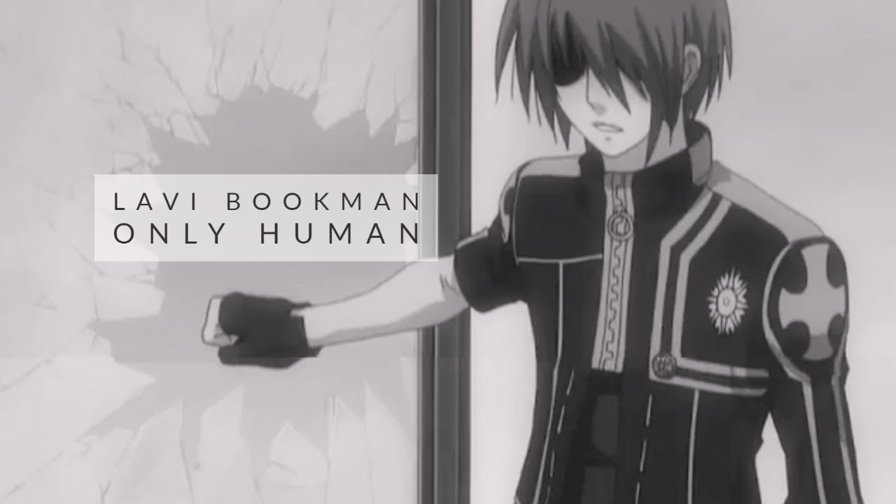 Lavi Bookman AMV - Only Human