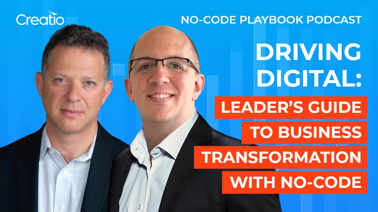 Leader&rsquo;s Guide to Business Transformation with No-code. No-Code Playbook podcast s02 e02 | Creatio