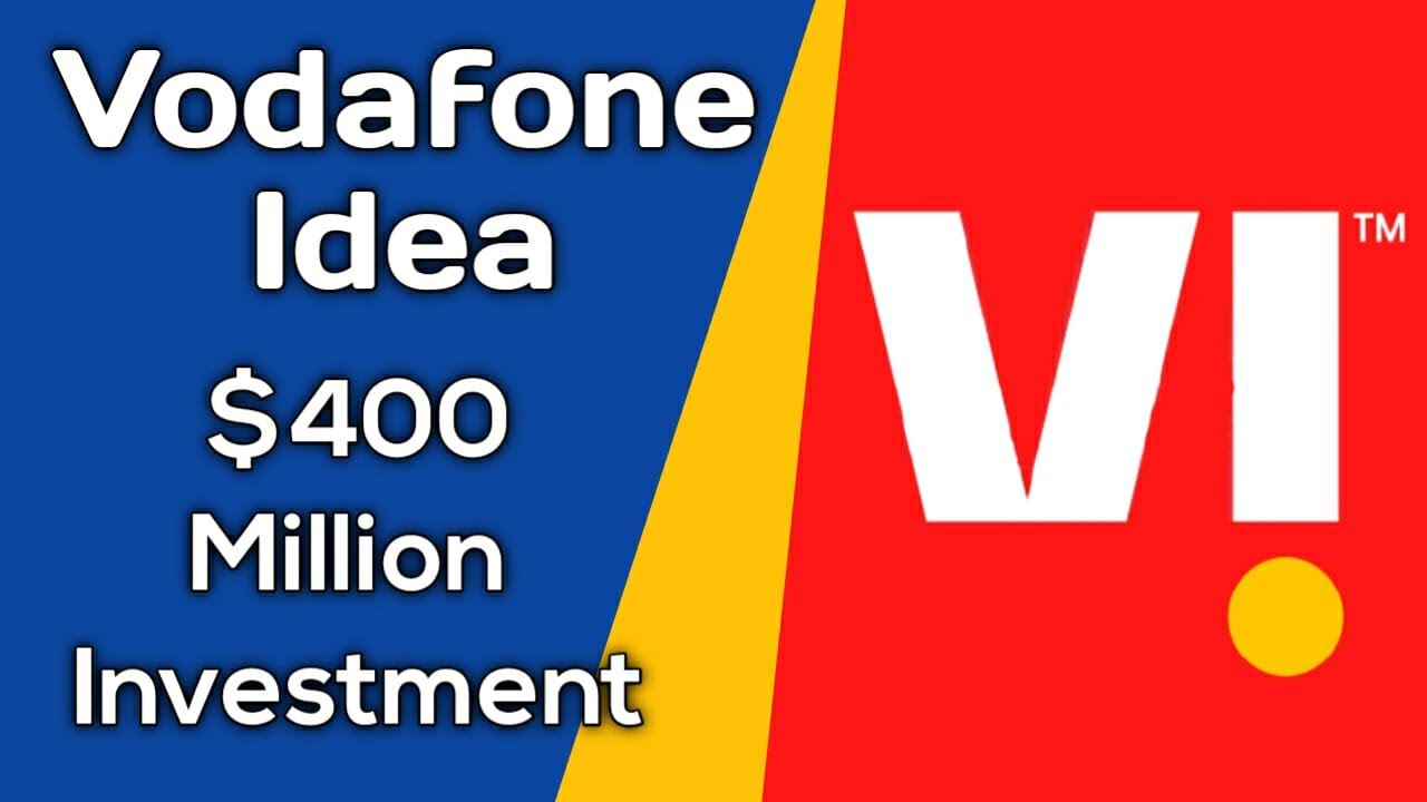 Vodafone Idea Users Great News | VI got $400 Million Investment