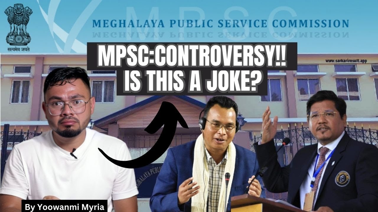 |MPSC Controversy: Reassessment of Exam Papers? | Is This a Joke?| Khasi|