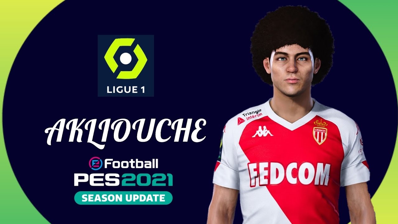 PES 2021 - MAGHNES AKLIOUCHE (MONACO) [ECNOP98 ]