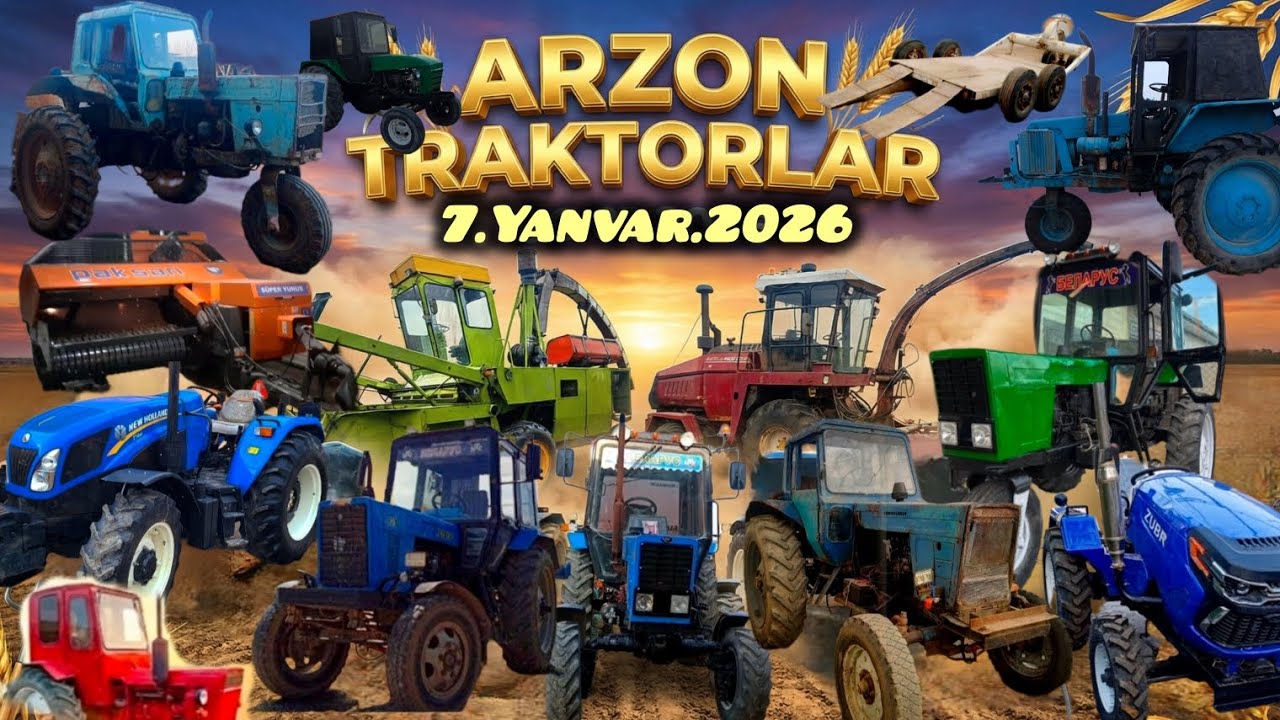 Arzon Traktorlar 7.Yanvar.2026 Mtz Ttz T28 T40 Yumz New Holland Maral Police Kombayn Zubra TRAL.