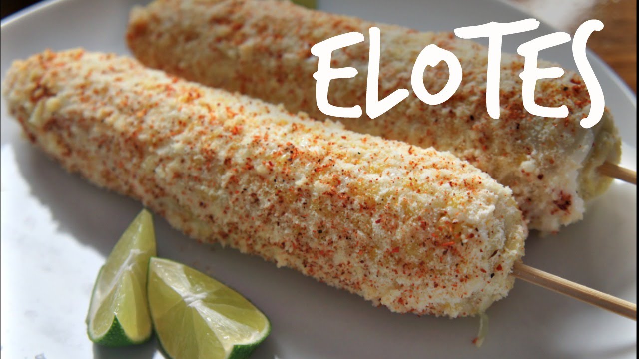 ELOTES Mexican Corn on the Cob -- You Made What?!