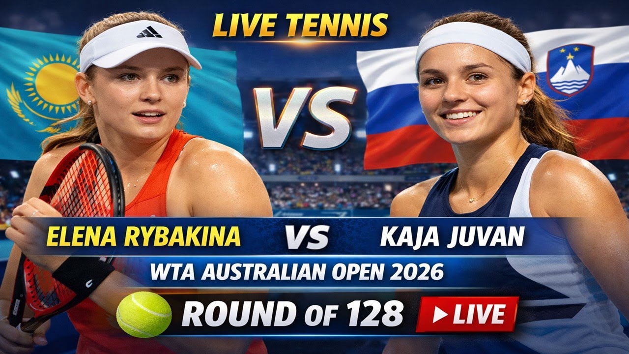 Elena Rybakina vs Kaja Juvan 🎾LIVE TENNIS WTA Australia Open 2026 Round Of 128