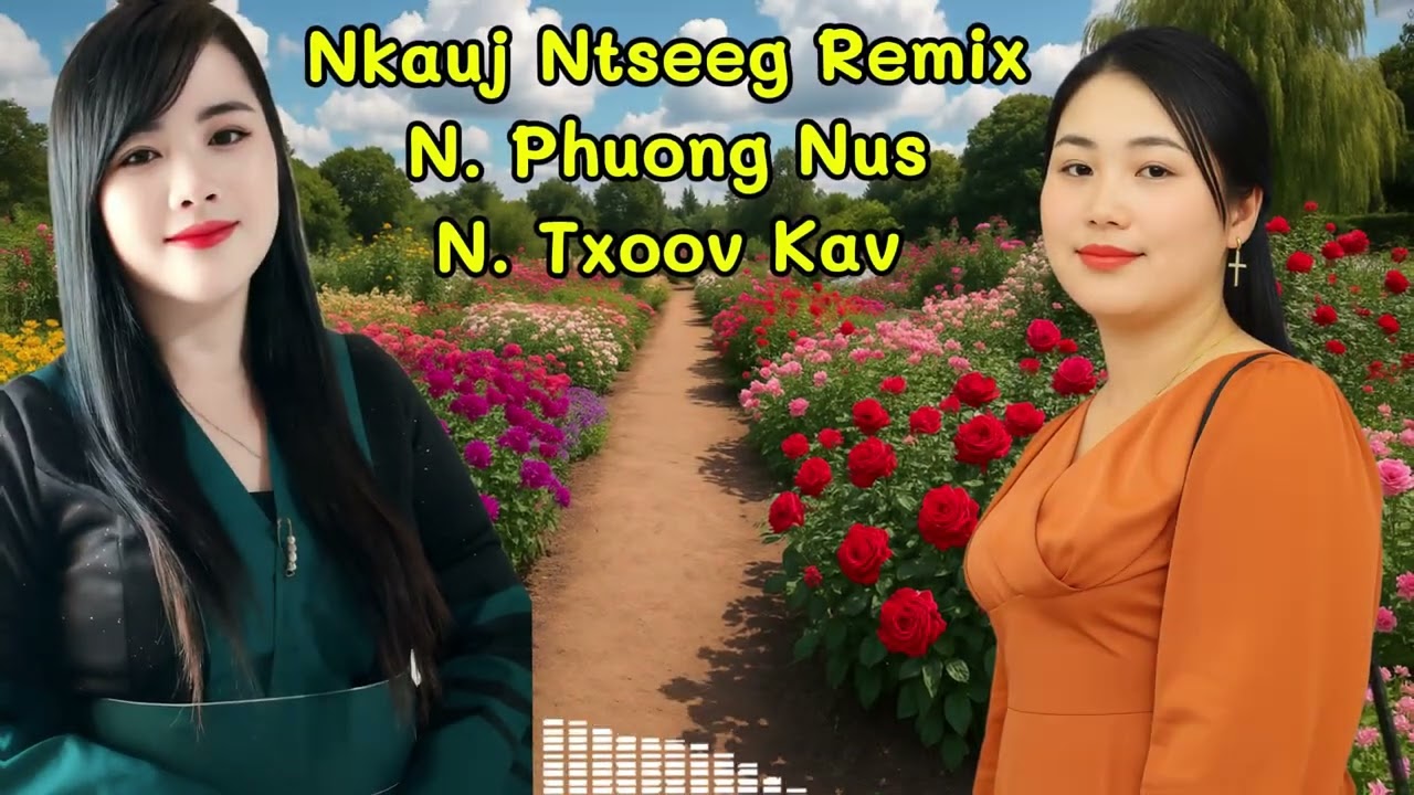 Nkauj Ntseeg Remix 2025 Cực Chill N. Phuong Nus, N  Txoov Kav