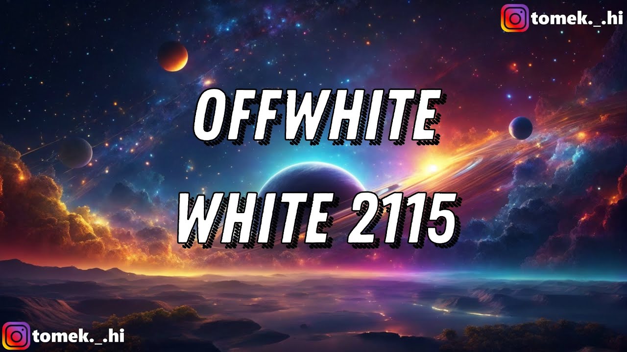 White 2115 - Offwhite (TEKST/LYRICS)