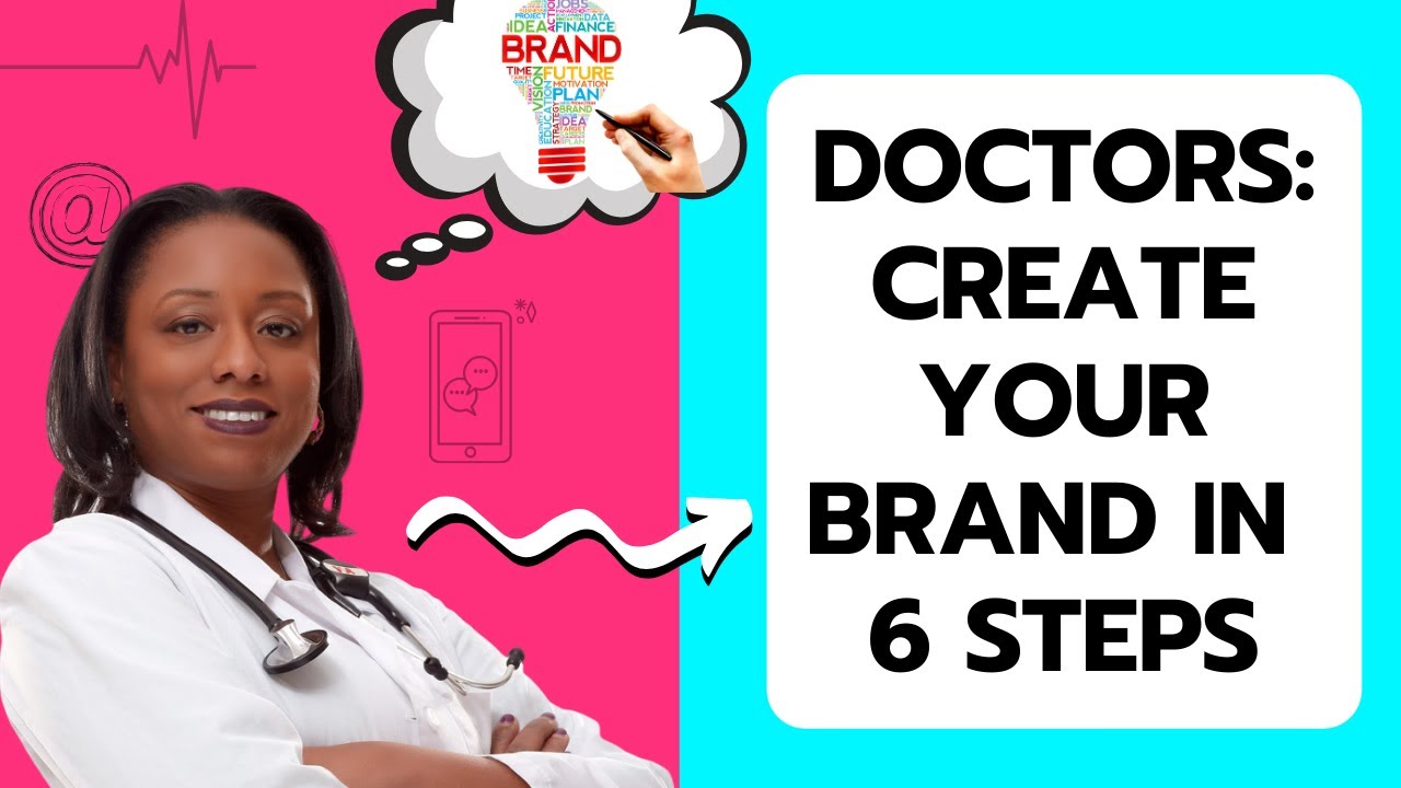 Personal branding for doctors (& other health professionals) -- 6 steps to create yours today!