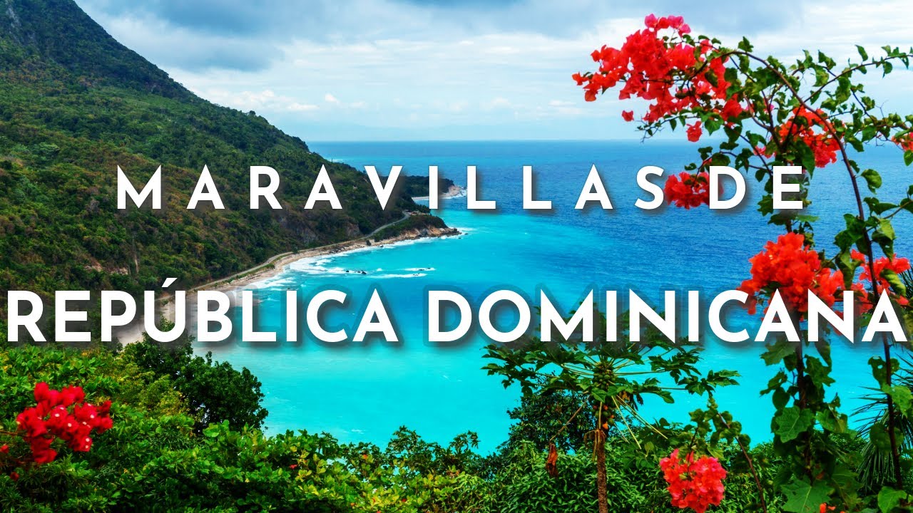 MARAVILLAS DE REPÚBLICA DOMINICANA Mejores Lugares para Visitar en República Dominicana