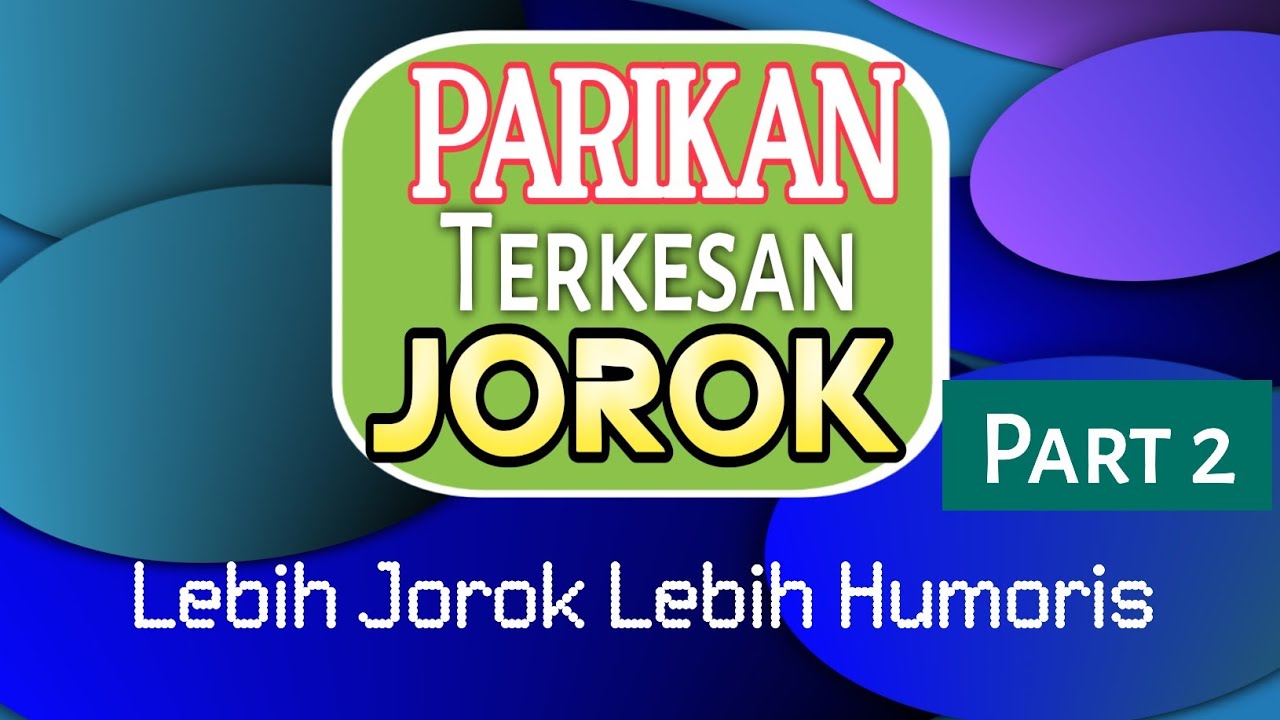 PANTUN TERKESAN JOROK Part. 2 || Lebih Jorok Lebih Humoris.