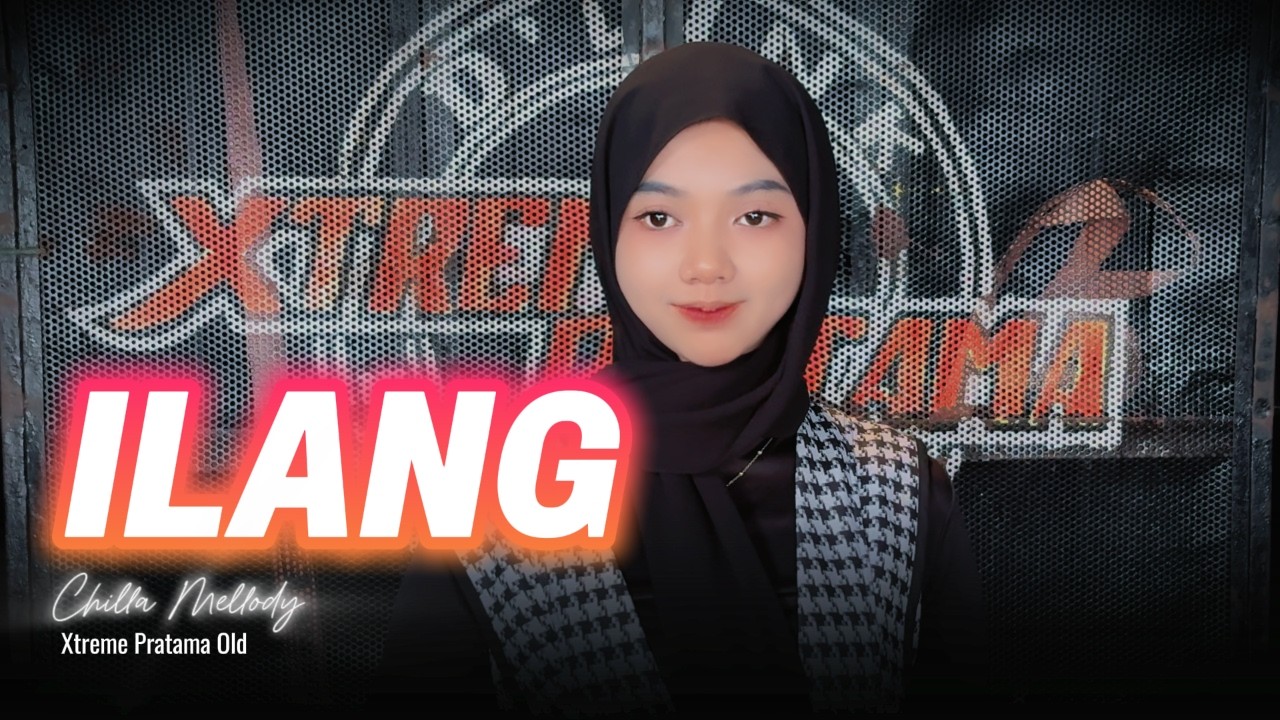 ILANG - CHILLA MELLODY // XTREME PRATAMA OLD COVER