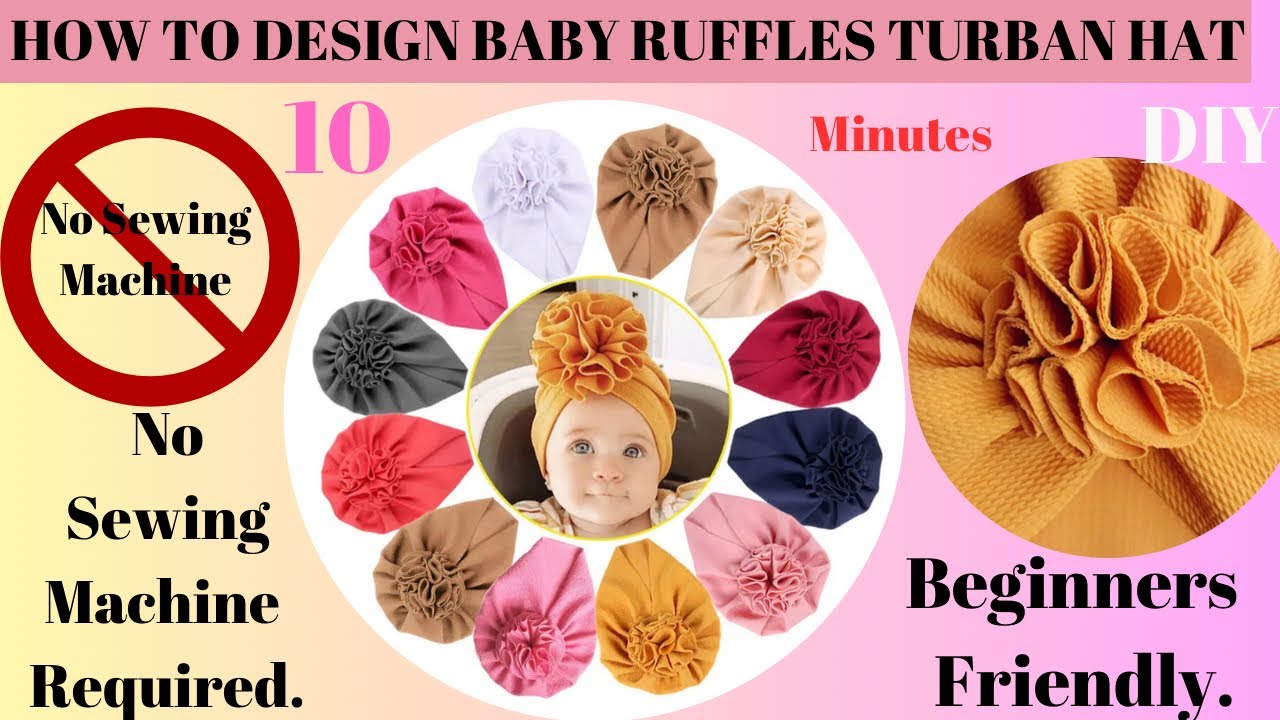 How To Design A Baby Ruffles Turban Hat | DIY Baby Ruffles Turban Hat |
