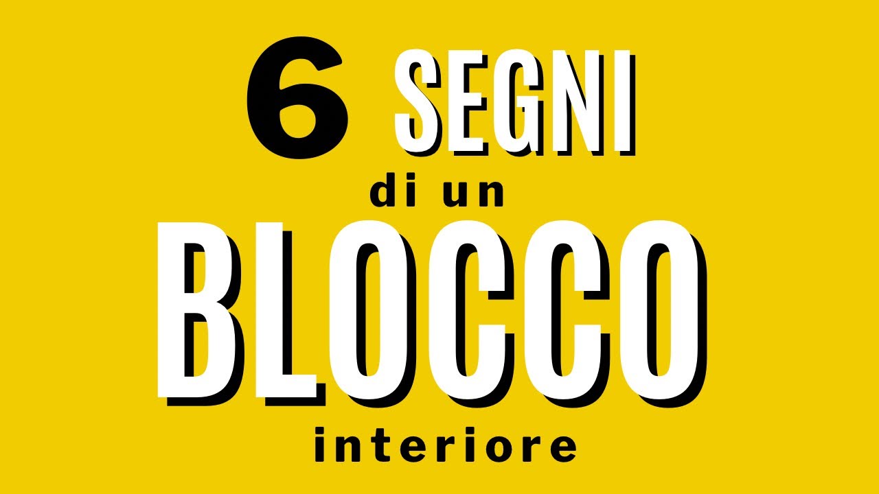 6 segni di un blocco interiore