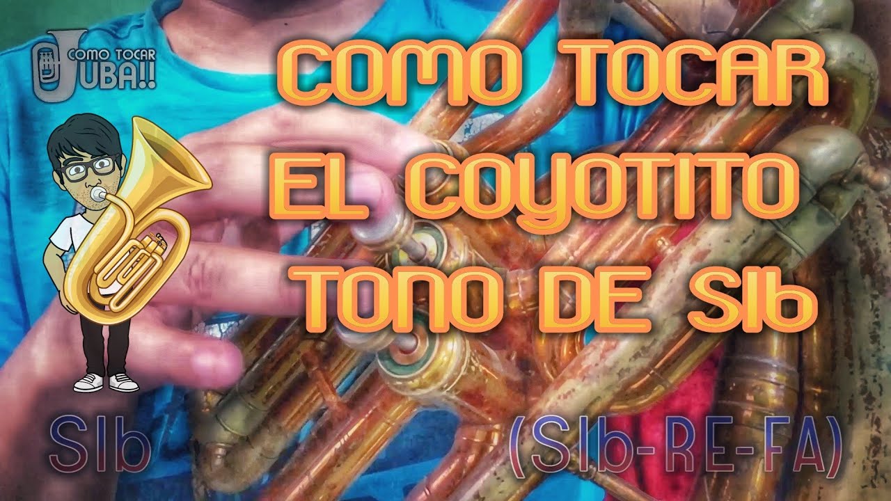 COMO TOCAR TUBA | EL COYOTITO | TONO DE SIb