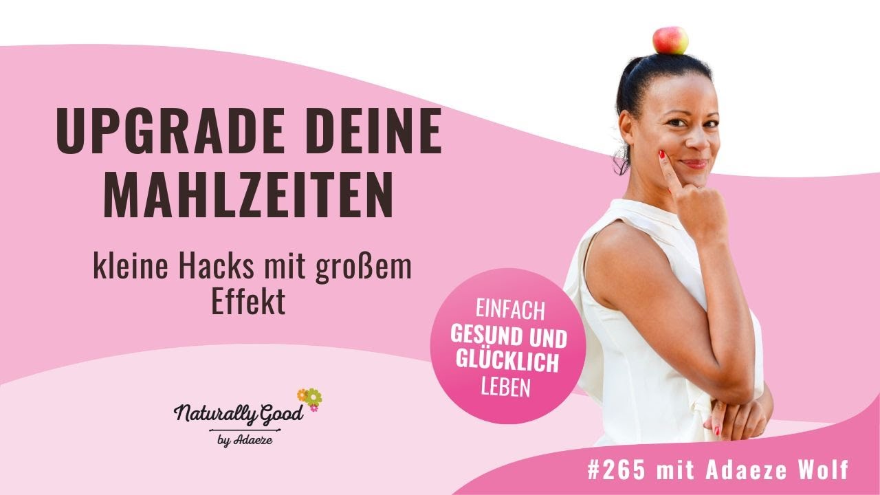 🎙 265 | Upgrade deine Mahlzeiten – kleine Hacks mit großem Effekt