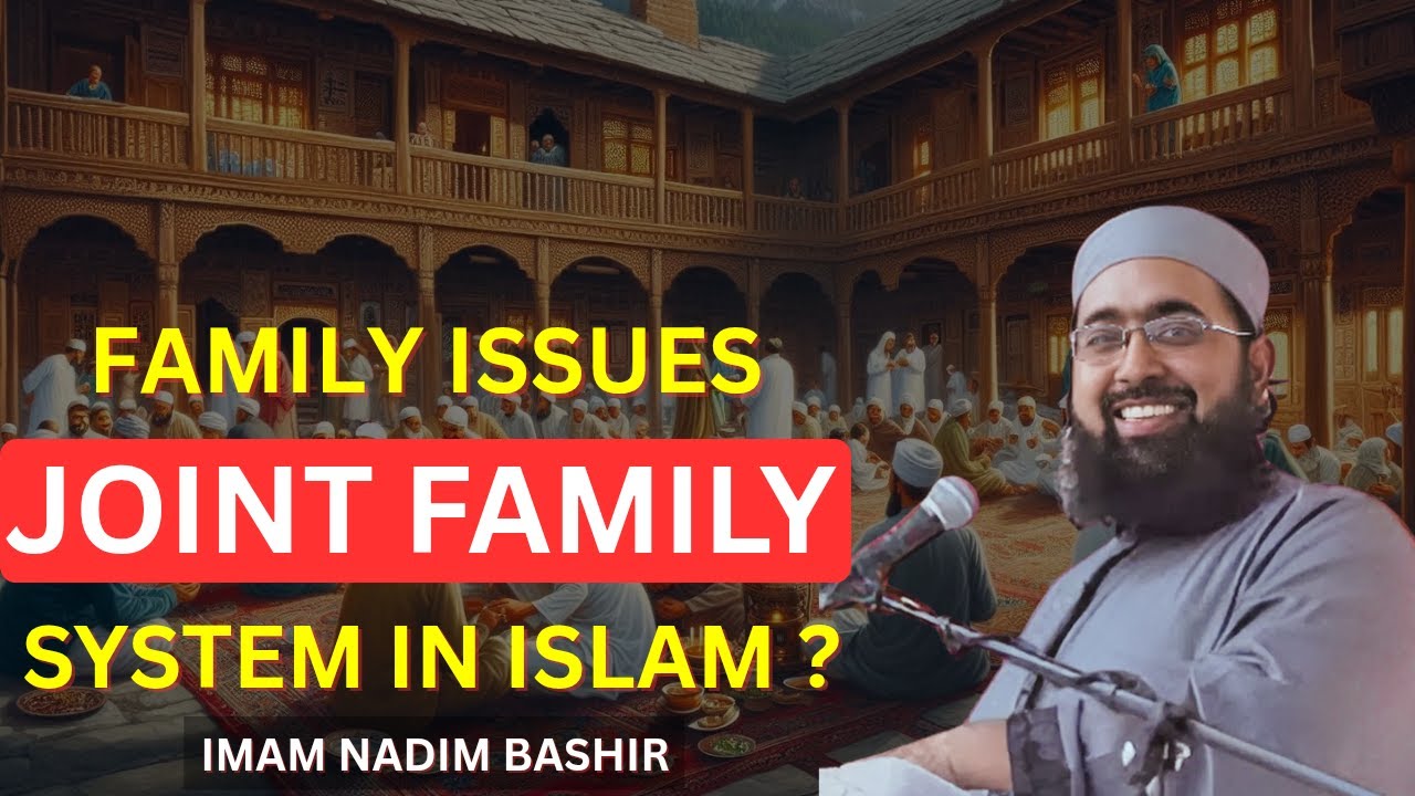 Joint Family System – Islamic Teachings and Misunderstandings