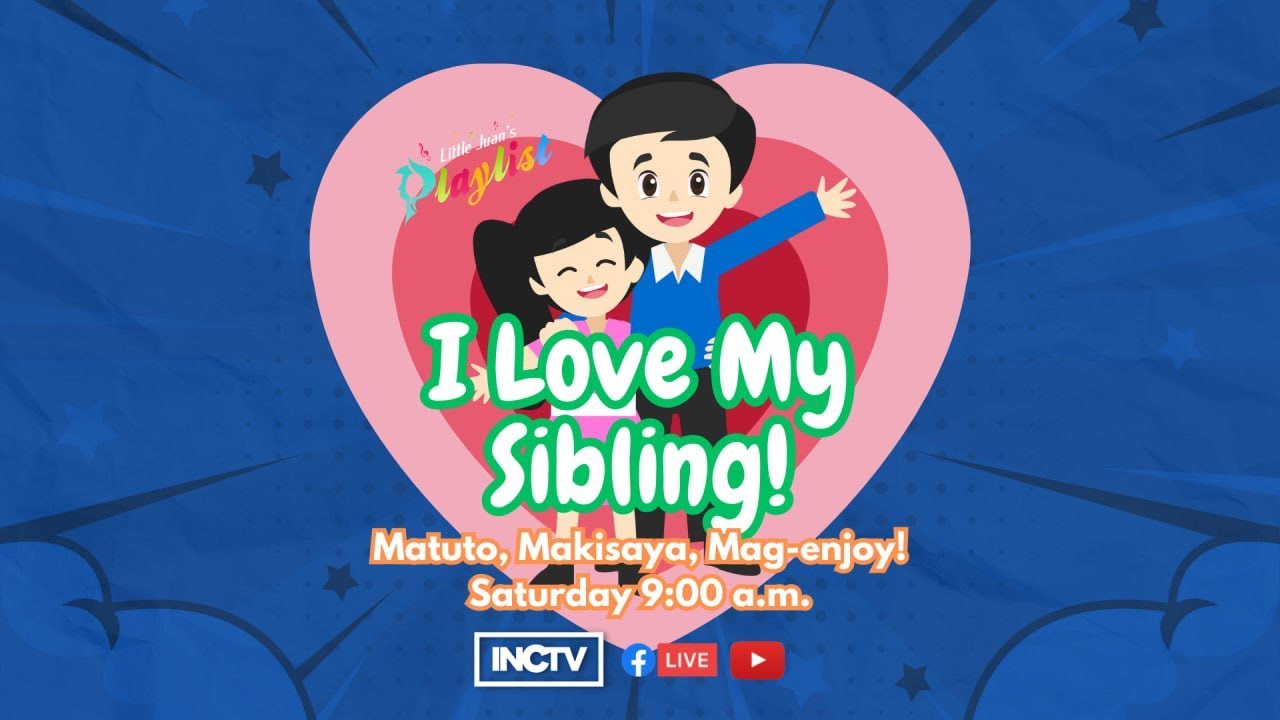 I LOVE MY SIBLING! | LITTLE JUAN'S PLAYLIST