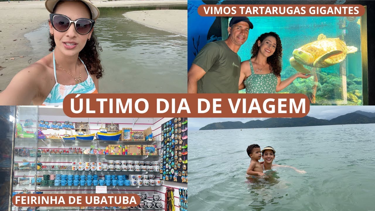 FOMOS NA FEIRINHA DE UBATUBA, FALEI O HOTEL QUE FICAMOS, TARTARUGAS GIGANTES E MAIS