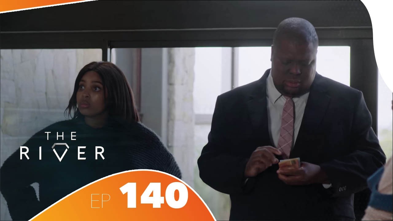 The River - &Eacute;pisode 140 | African Drama Series | Amour, Trahison & Pouvoir