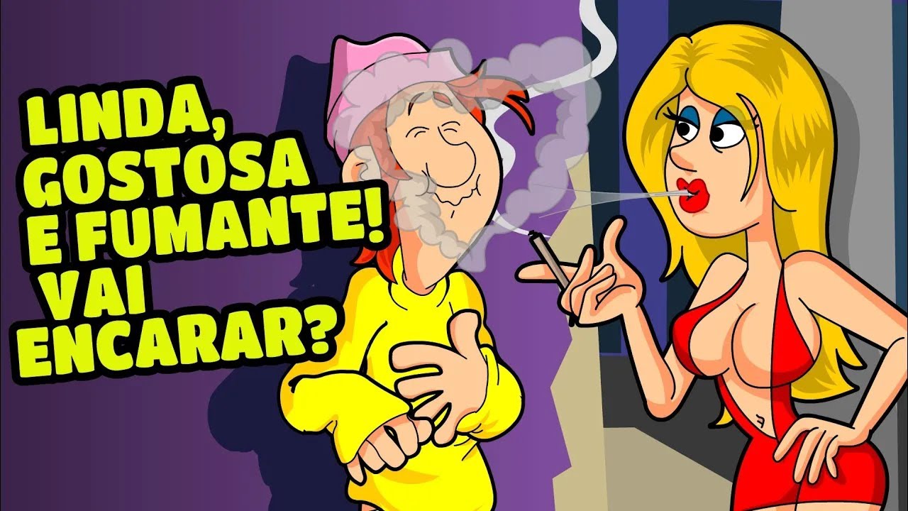 Será que o Fimose vai encarar uma gostosa fumante?