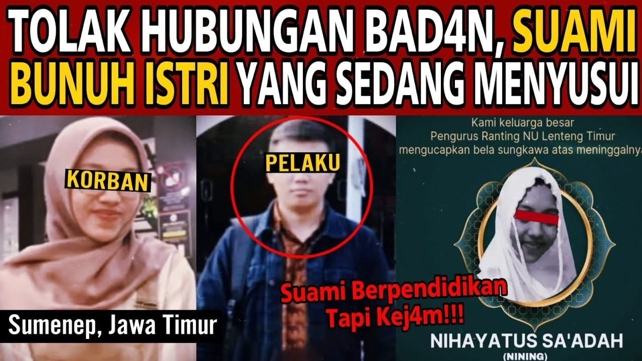 TOLAK HUBUNGAN B4DAN, SUAMI DI SUMENEP BU-NUH ISTRI YANG SEDANG MENYUSUI.