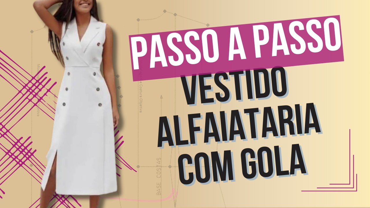 PASSO A PASSO - VESTIDO ALFAIATARIA COM GOLA E FENDA