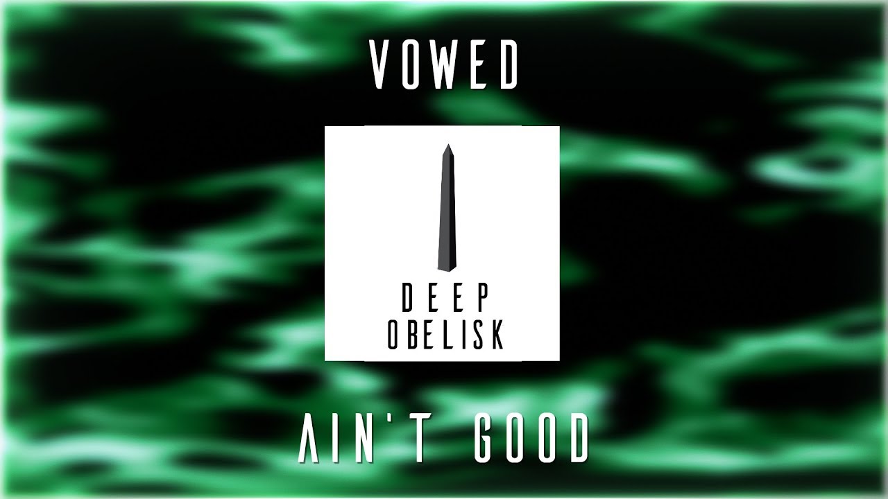 VOWED - Ain't Good