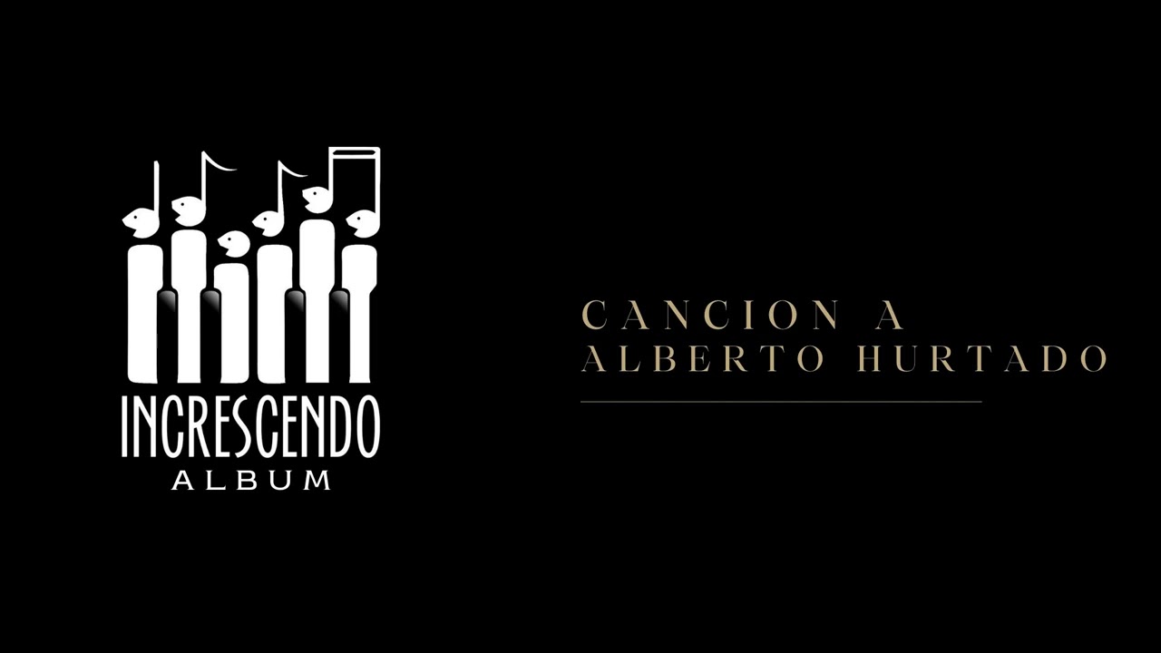 In Crescendo - Canción a Alberto Hurtado