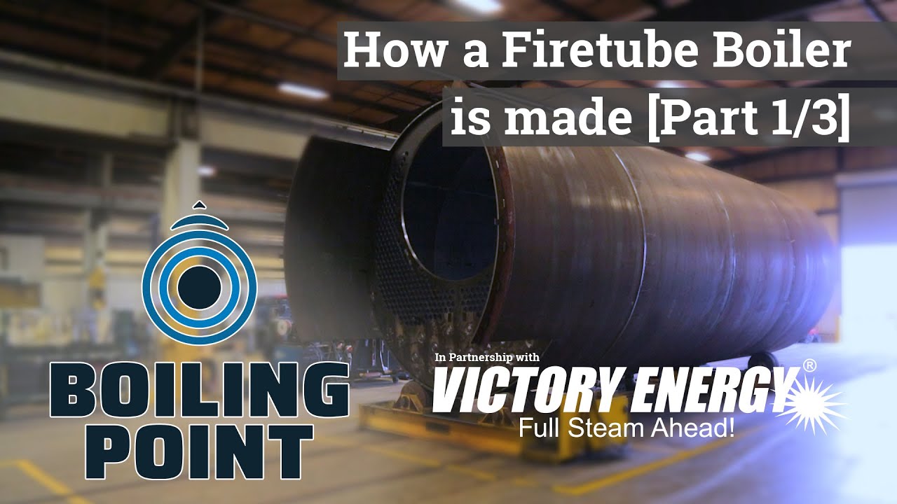 How a Firetube Boiler is Made (Part 1/3) - Boiling Point