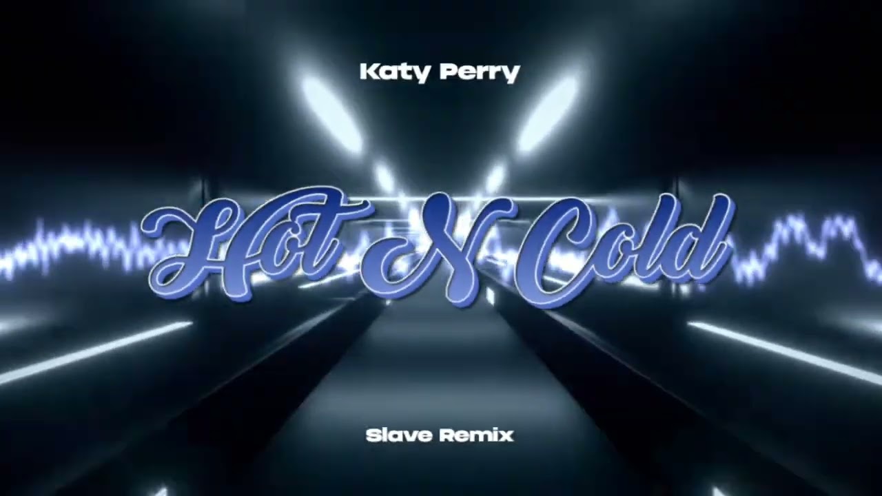 Katy Perry - Hot N Cold (Slave remix 2026)