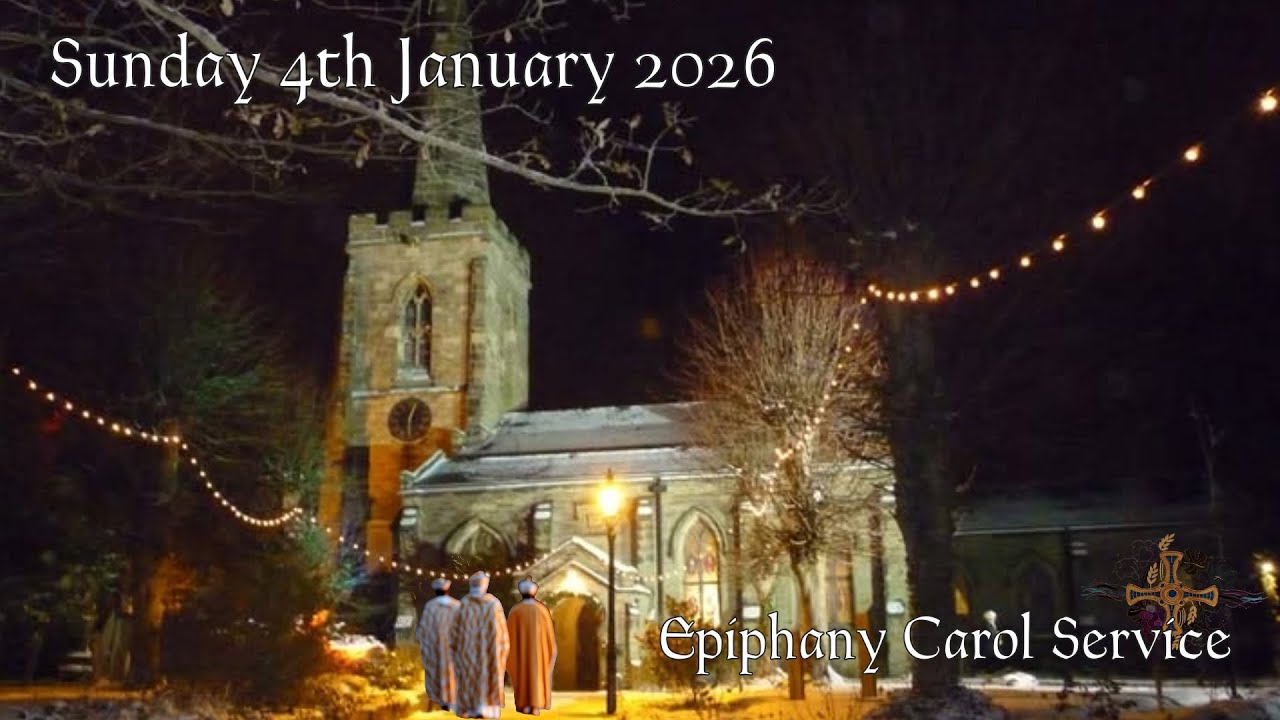 Sunday 4th January 2026 Epiphany Carols