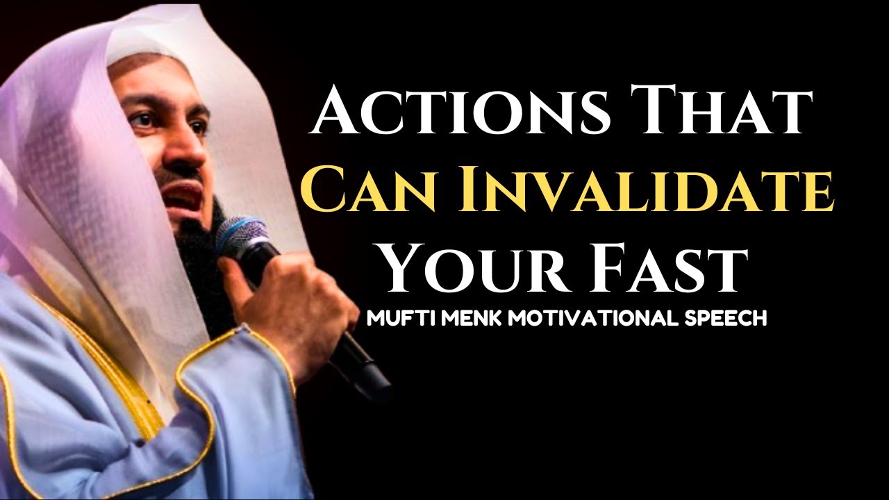 Actions That Can Invalidate Your Fast | Mufti Menk | Islamic Lecture