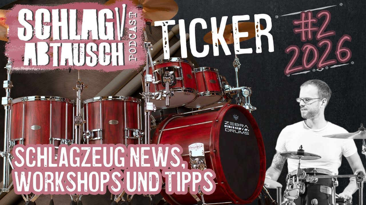 Schlagzeug News, Workshops und Tipps - Schlagabtausch Ticker #2 2026