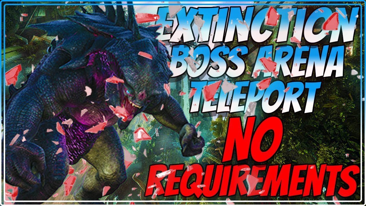 Extinction Boss Area Teleport (NO REQUIEMENTS) In Ark Survival Evolved