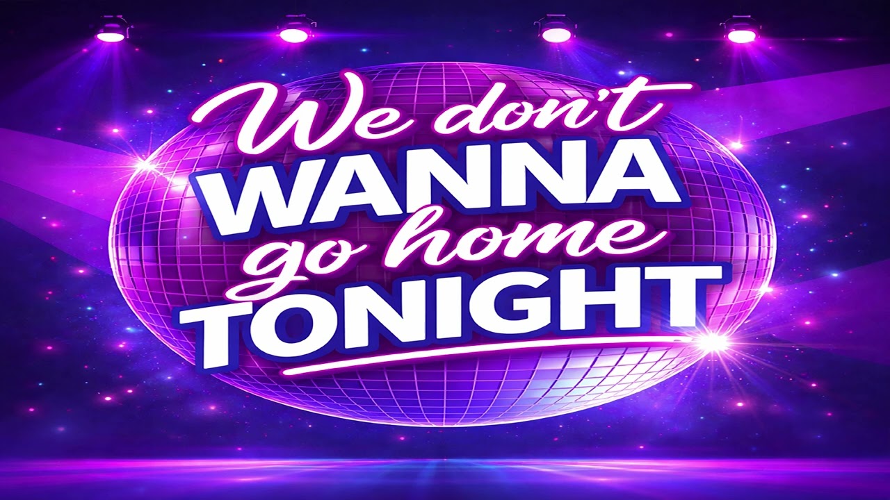 We don't wanna go home tonight