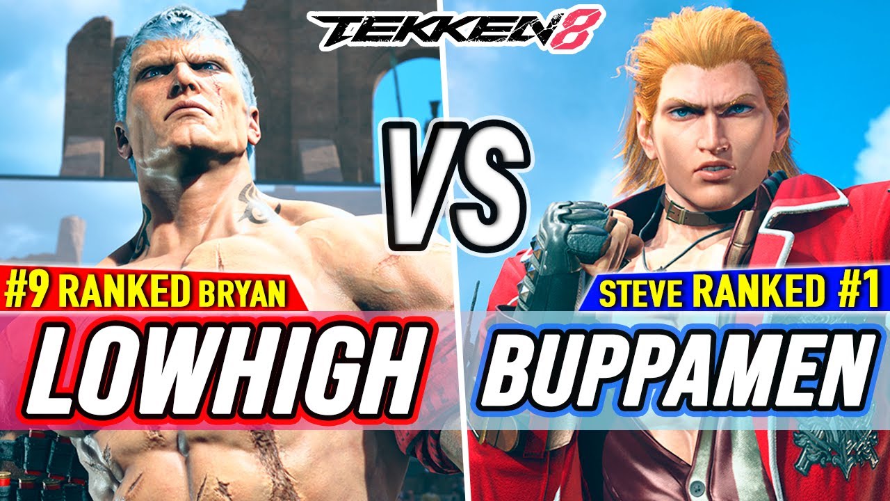 T8 🔥 Lowhigh (#9 Ranked Bryan) vs Buppamen (#1 Ranked Steve) 🔥 Tekken 8 High Level Gameplay