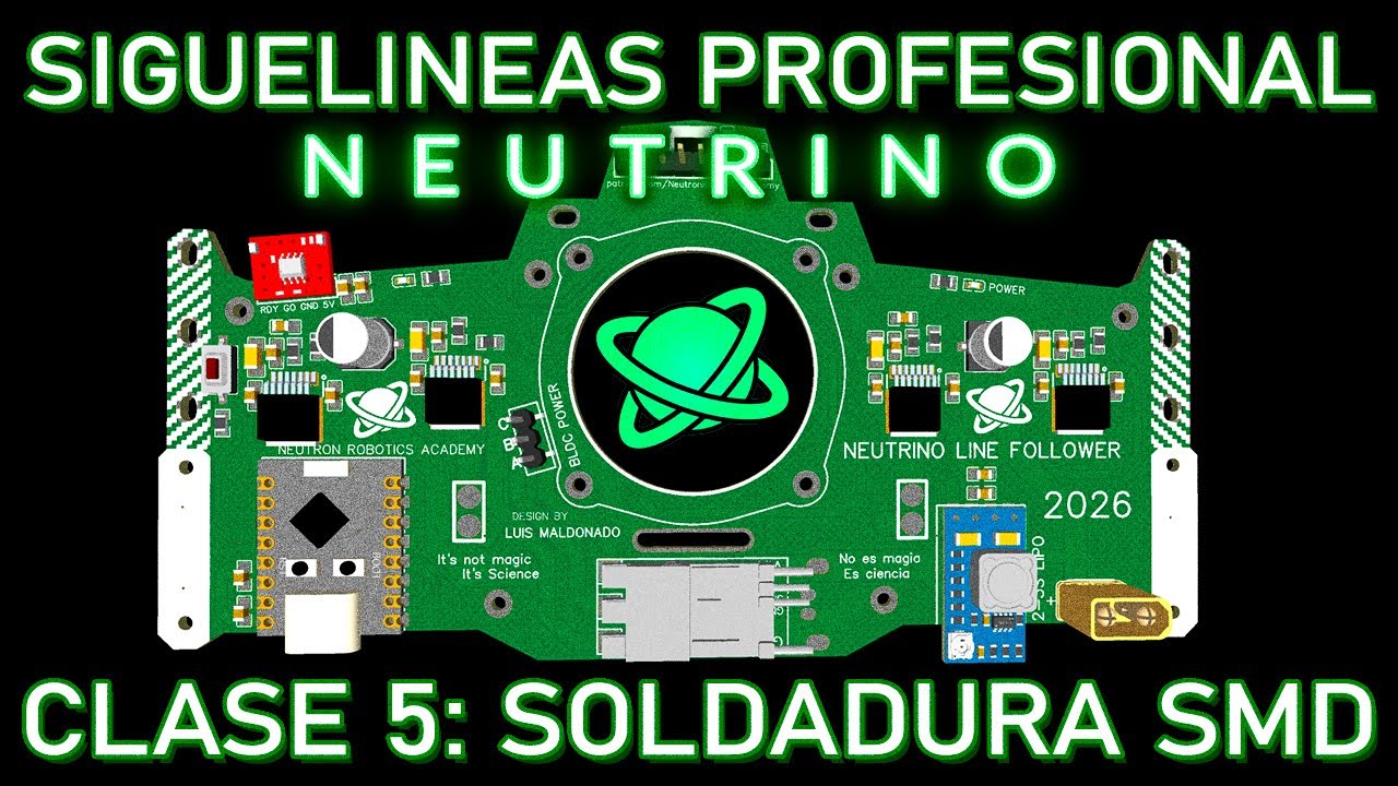 TUTORIAL SIGUELINEAS PROFESIONAL NEUTRINO - CLASE #5 SOLDADURA SMD DEL ROBOT