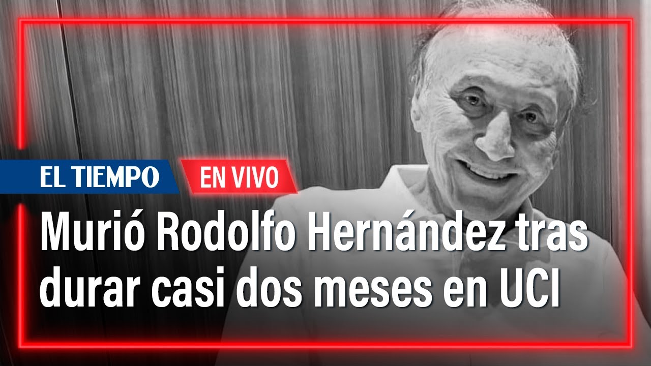 🔴 Murió Rodolfo Hernández tras durar casi dos meses en UCI luchando contra un cáncer terminal