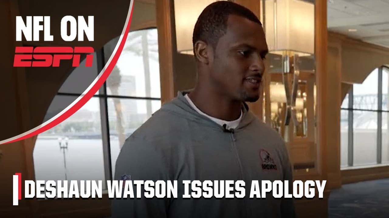 Deshaun Watson apologizes to &lsquo;all of the women that I have impacted in this situation&rsquo; | NFL on ESPN
