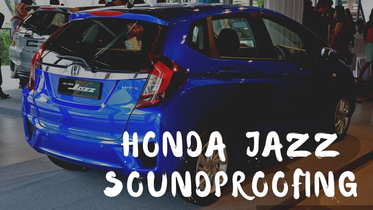 HONDA JAZZ FULL FLOOR AND DOOR SOUNDPROOFING + CUSTOMER REVIEW