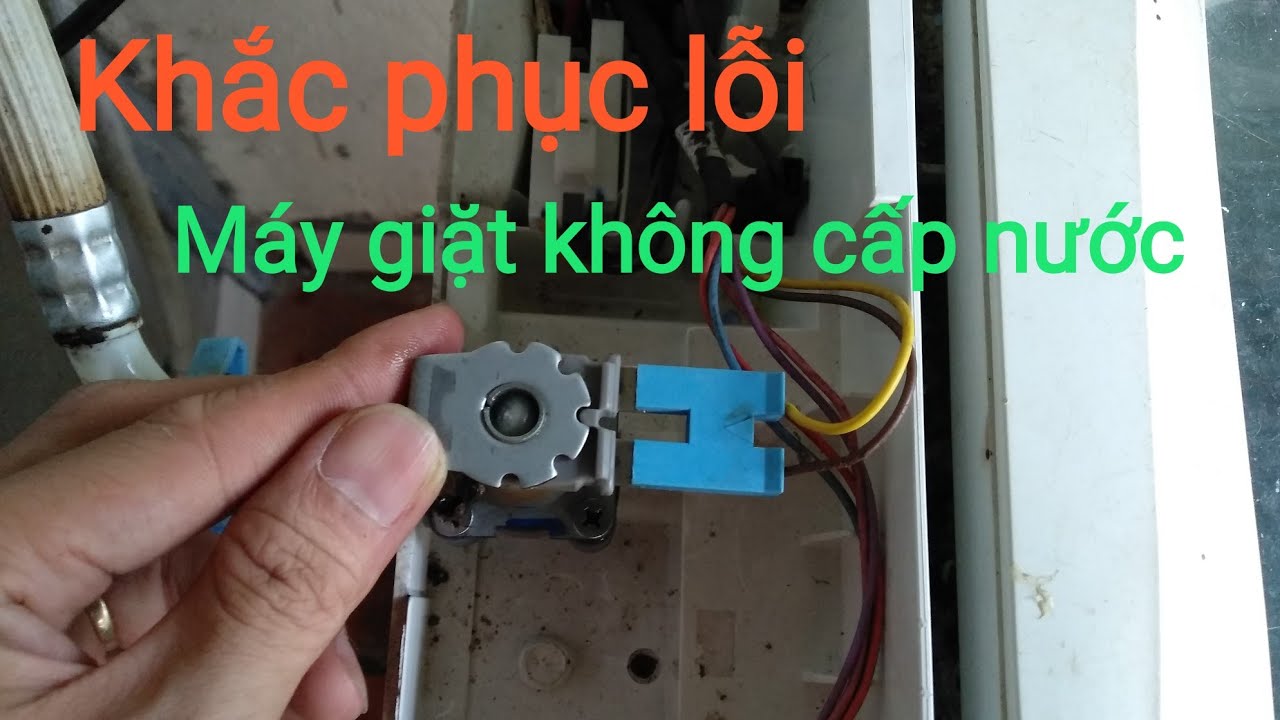 Máy giặt không cấp nước, cách khắc phục và thay thế tại nhà