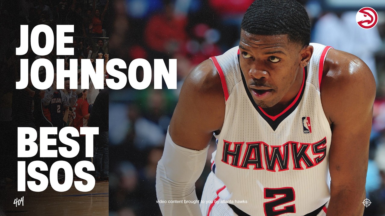 ISO JOE: Joe Johnson Hawks Highlights