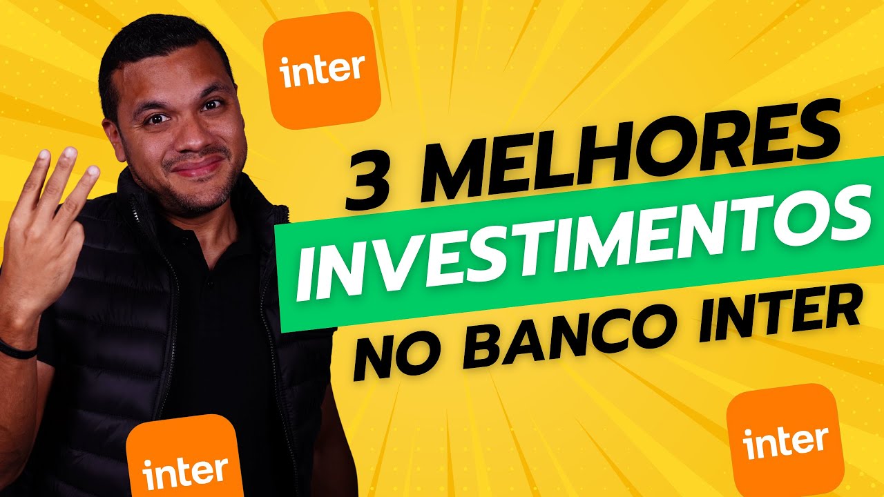Os 3 MELHORES Investimentos para Iniciantes no Banco Inter em 2025