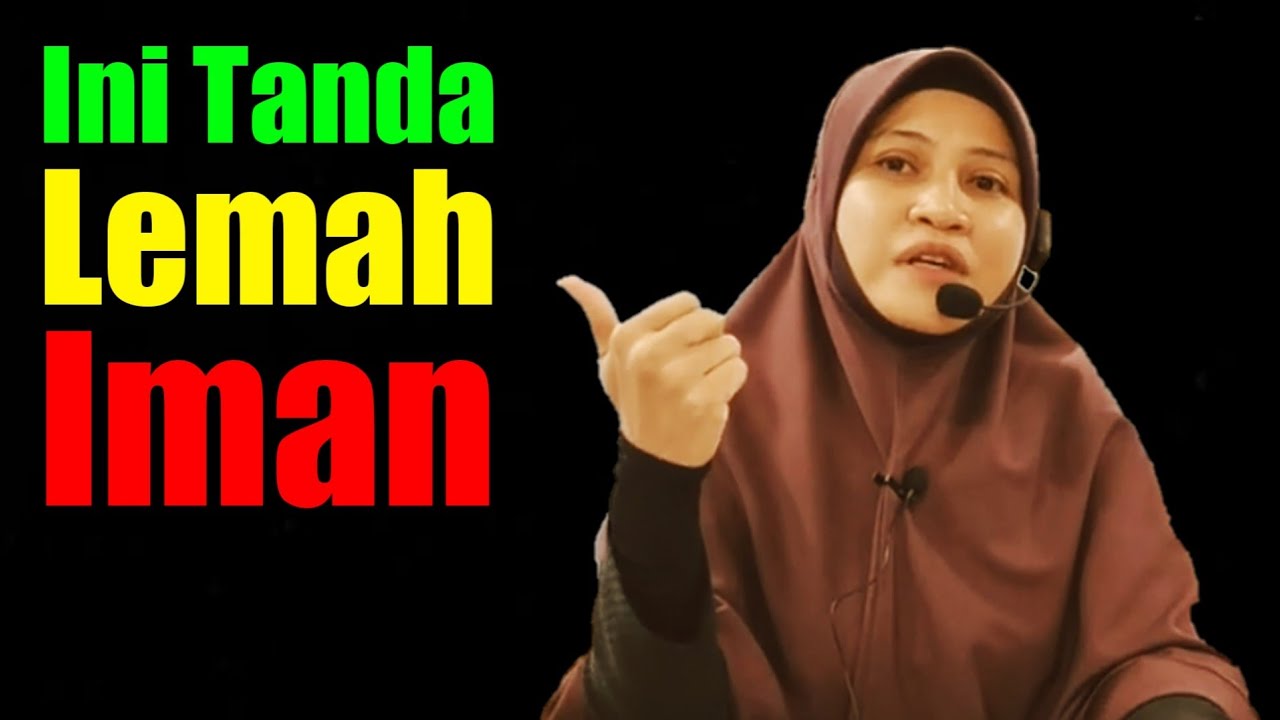 Ini Tanda Lemah Iman | Ustazah Asma Harun