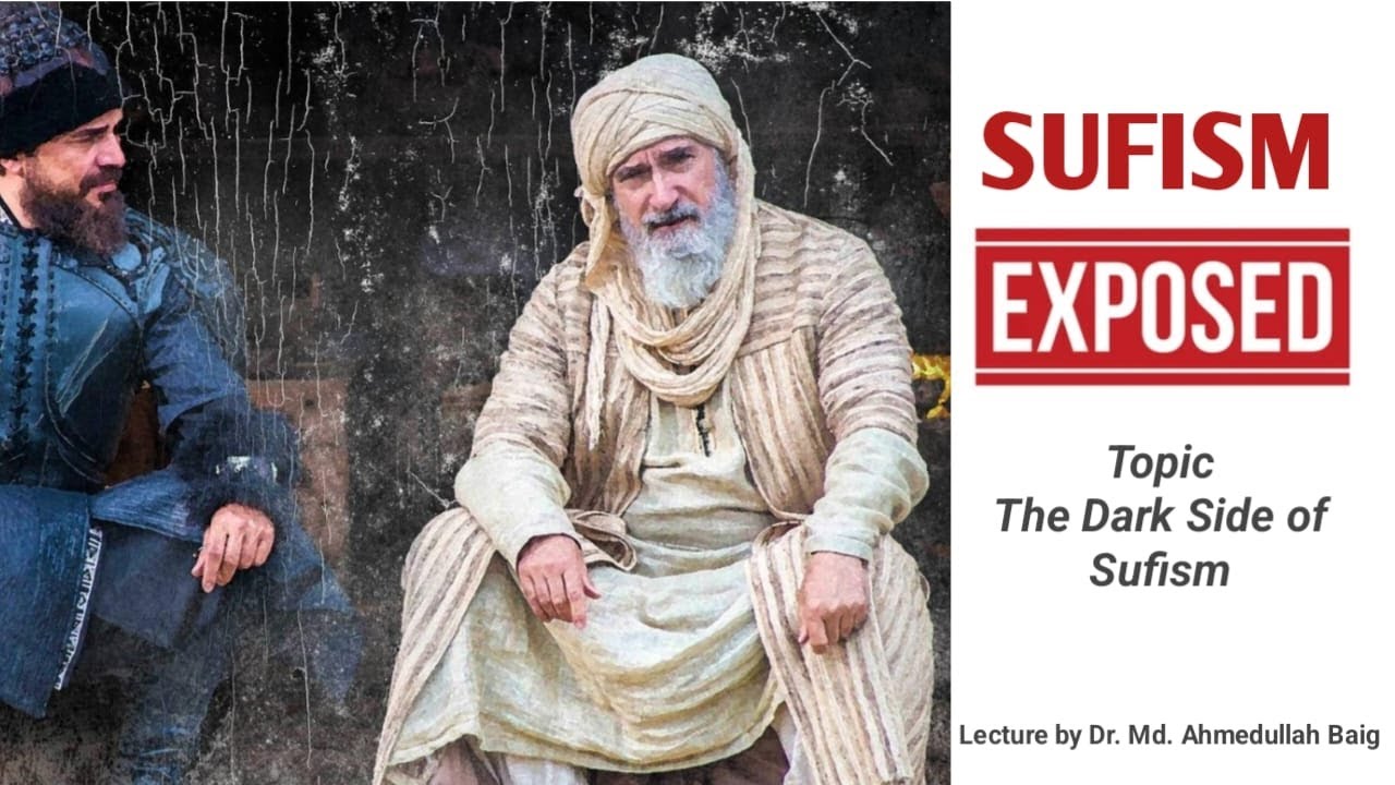SUFIAT EXPOSED | THE DARK SIDE OF SUFISM | By Dr. Md. Ahmedullah Baig